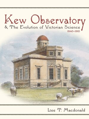 cover image of Kew Observatory and the Evolution of Victorian Science, 1840–1910